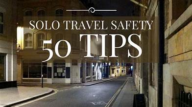 Essential Solo Travel Safety Tips for 2024: How to Stay Safe While Exploring the World Alone